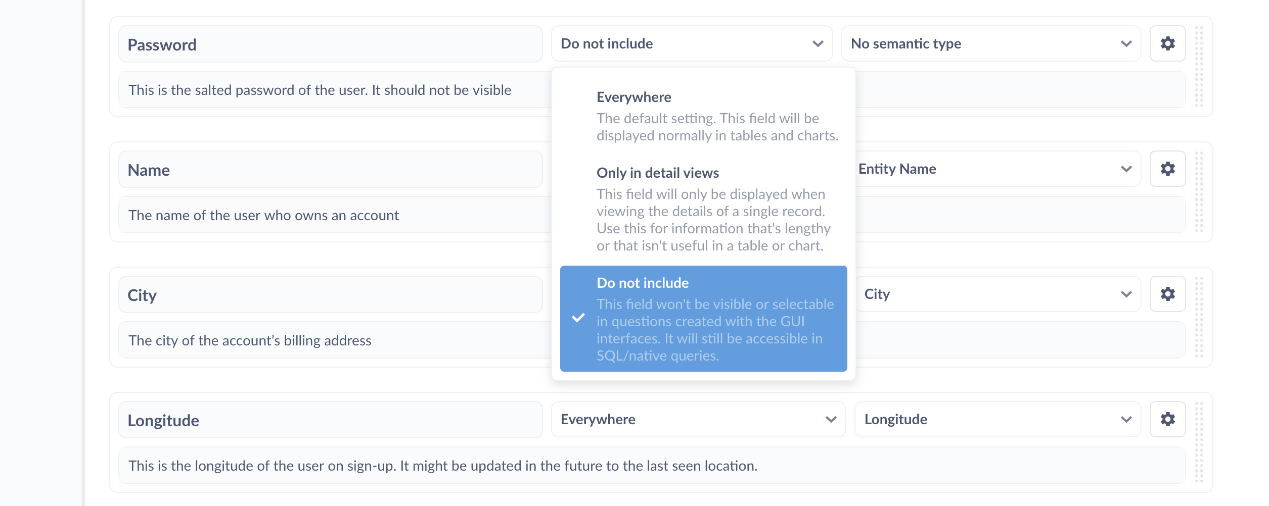 Selecting Do not include will hide fields in the GUI interfaces (though the field will still be acccesible in SQL/native queries.